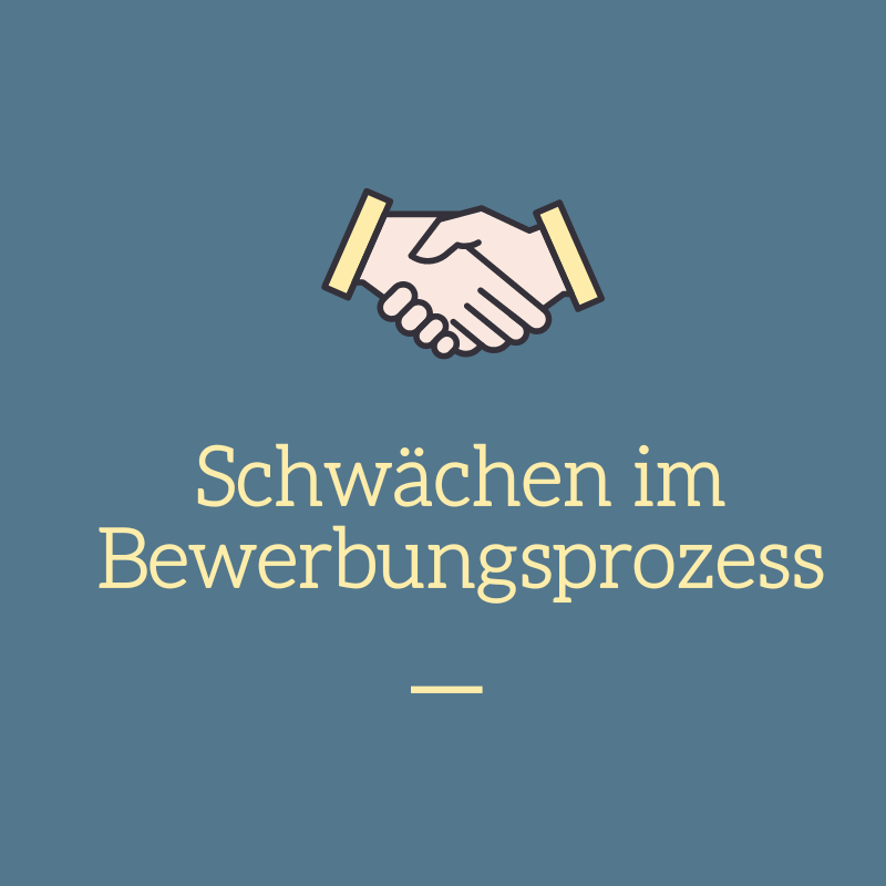 Schwächen Im Bewerbungsprozess Schwächen Im Bewerbungsprozess
